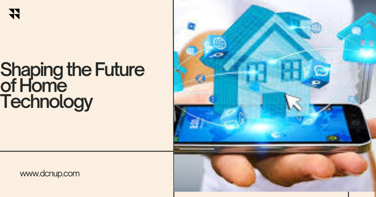 Shaping the Future of Home Technology